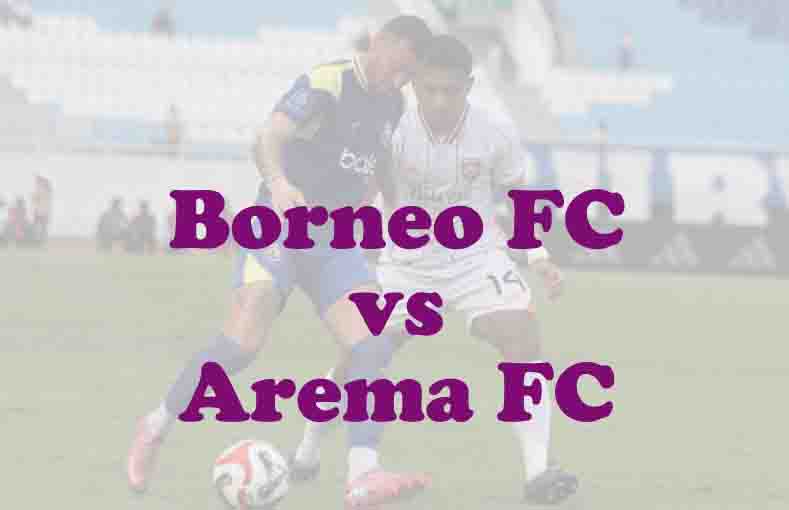 Prediksi Bola: Borneo FC vs Arema FC 26 Februari 2026