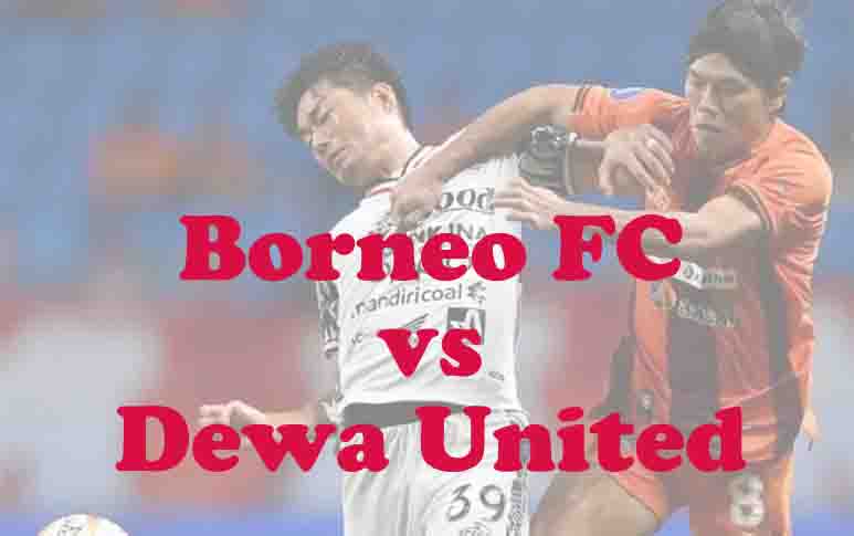 Prediksi Bola: Borneo FC vs Dewa United 5 November 2025