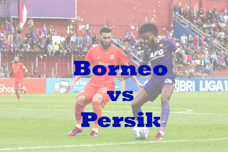 Prediksi Bola: Borneo vs Persik 30 Januari 2023
