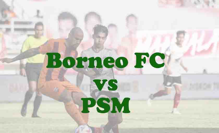 Prediksi Bola: Borneo FC vs PSM 3 Januari 2026