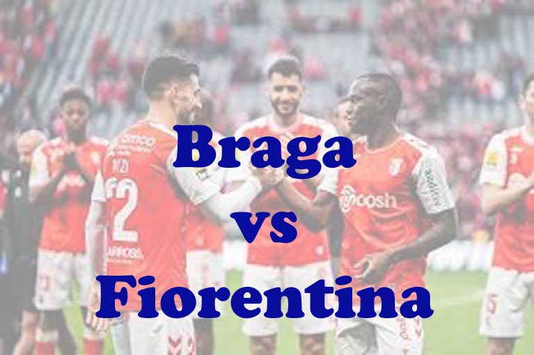Prediksi Bola: Braga vs Fiorentina 17 Februari 2023