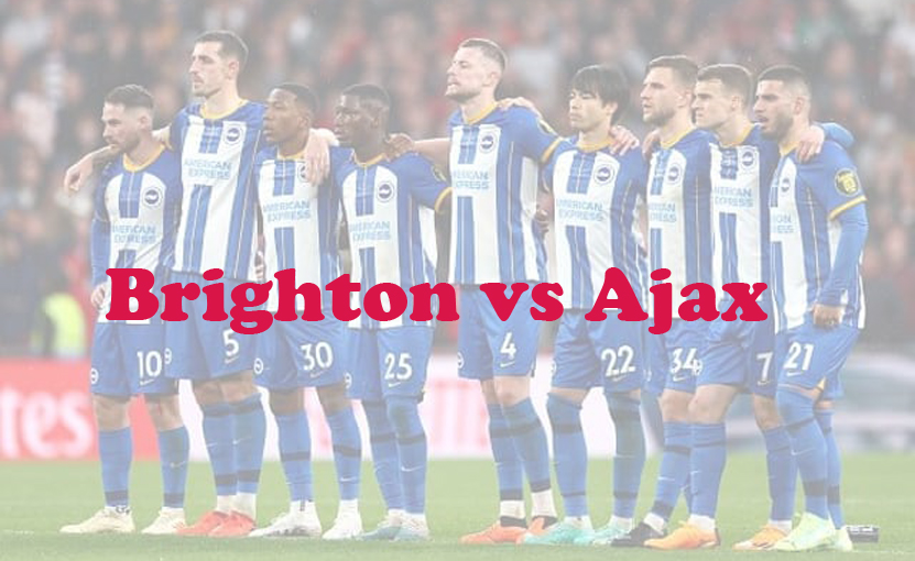 Prediksi Bola: Brighton vs Ajax 27 Oktober 2023
