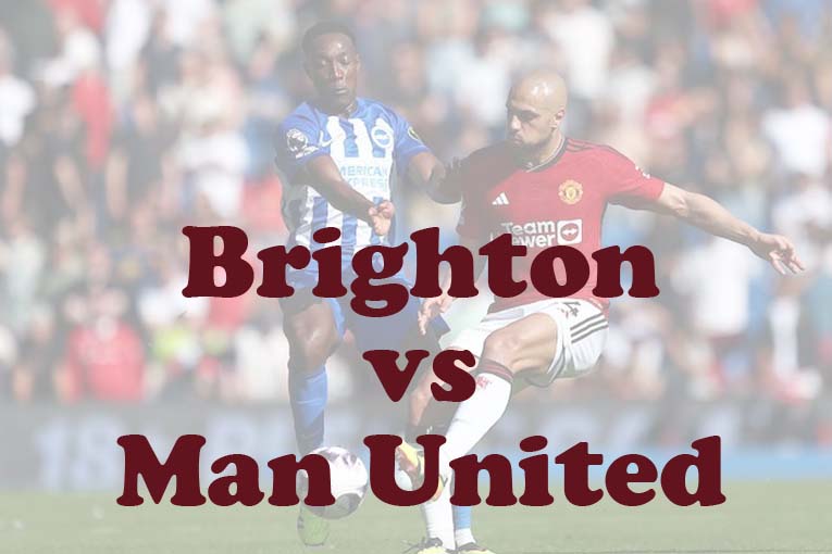 Prediksi Bola: Brighton vs Man United 24 Agustus 2024