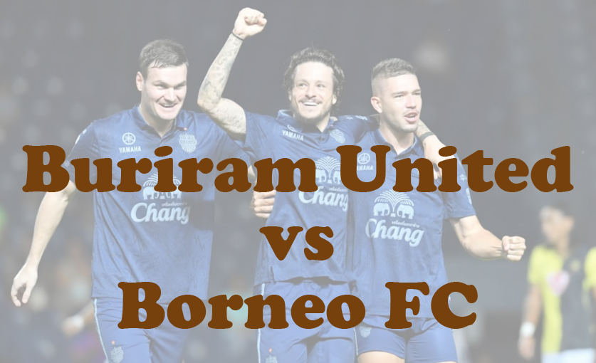 Prediksi Bola: Buriram United vs Borneo FC 9 Januari 2025