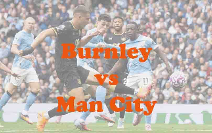 Prediksi Bola: Burnley vs Man City 23 April 2026