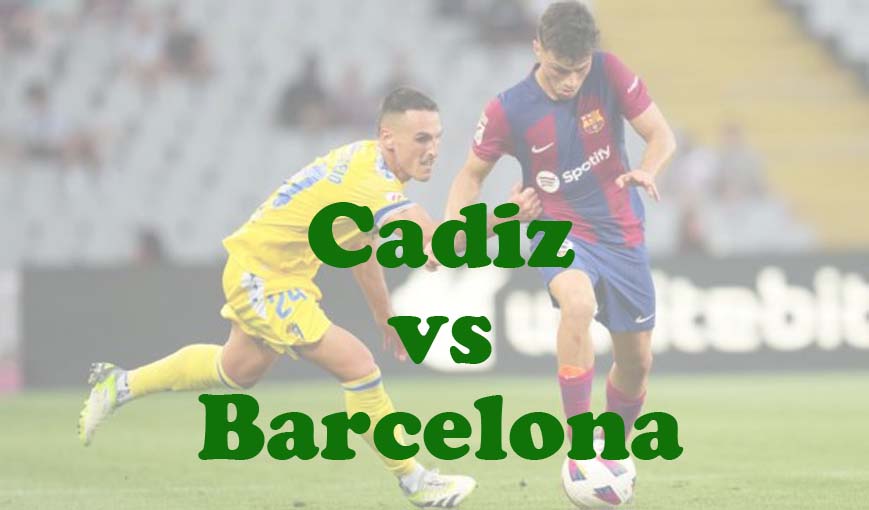 Prediksi Bola: Cadiz vs Barcelona 14 April 2024