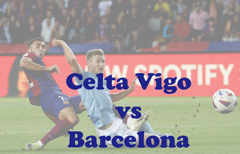 Prediksi Bola: Celta Vigo vs Barcelona 18 Februari 2024