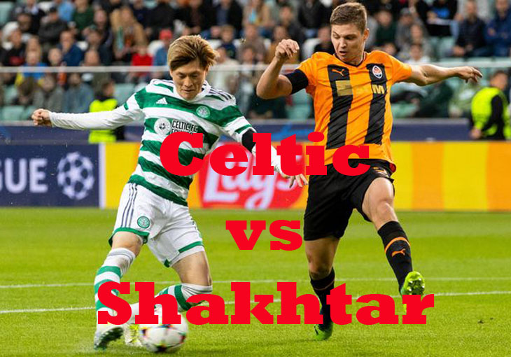Prediksi Bola: Celtic vs Shakhtar 26 Oktober 2022