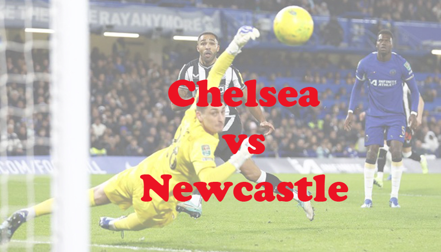 Prediksi Bola: Chelsea vs Newcastle 12 Maret 2024