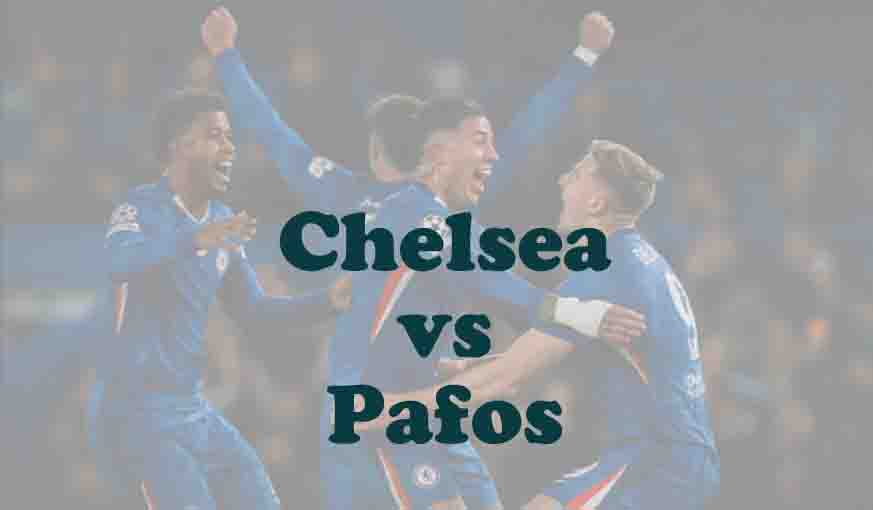 Prediksi Bola: Chelsea vs Pafos 22 Januari 2026