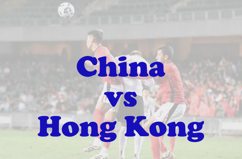 Prediksi Bola: China vs Hong Kong 15 Juli 2025