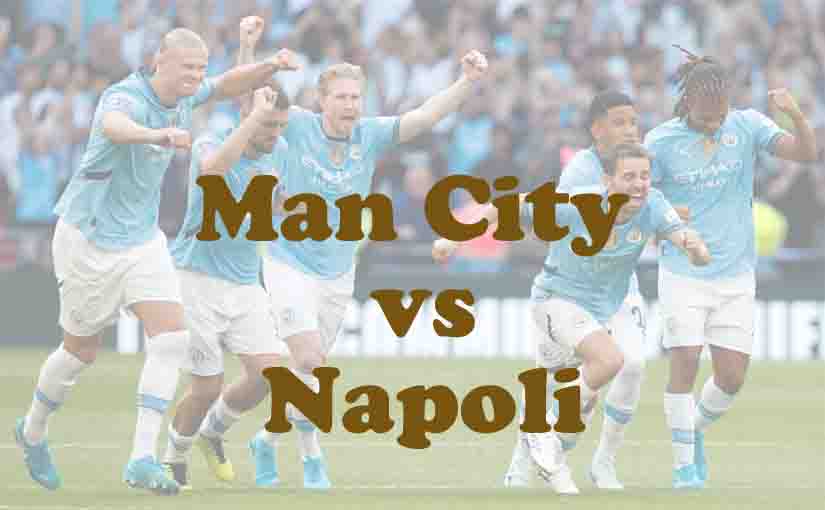 Prediksi Bola: Man City vs Napoli 19 September 2025