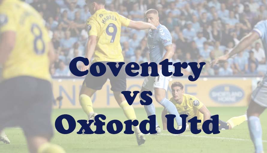 Prediksi Bola: Coventry vs Oxford Utd 28 Agustus 2024