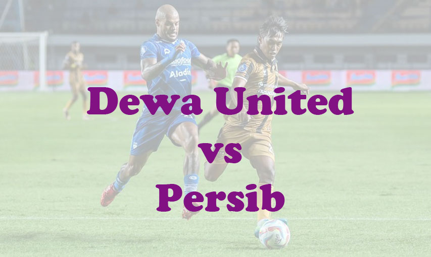 Prediksi Bola: Dewa United vs Persib 26 November 2023