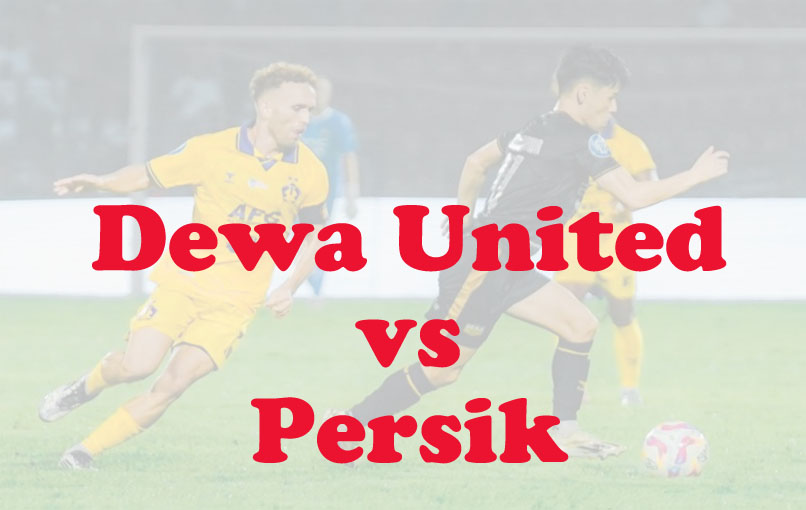 Prediksi Bola: Dewa United vs Persik 22 Agustus 2025