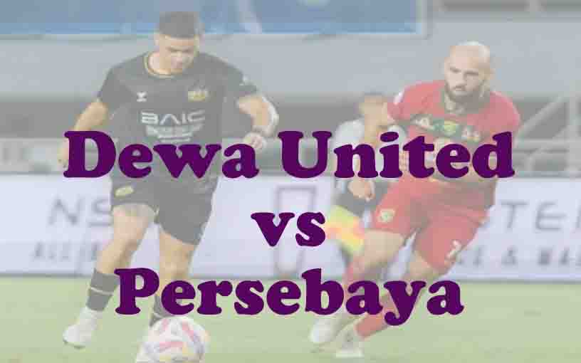 Prediksi Bola: Dewa United vs Persebaya 26 September 2025