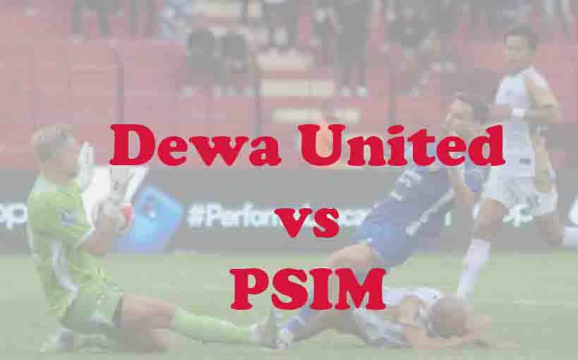 Prediksi Bola: Dewa United vs PSIM 3 April 2026