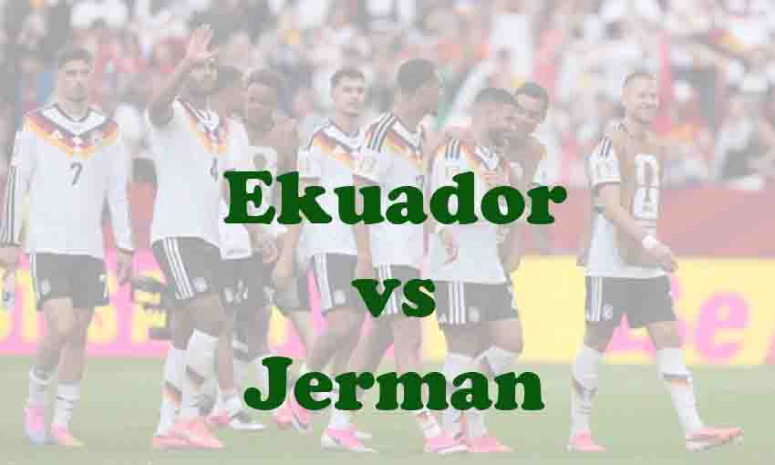 Prediksi Bola: Ekuador vs Jerman 26 Juni 2026