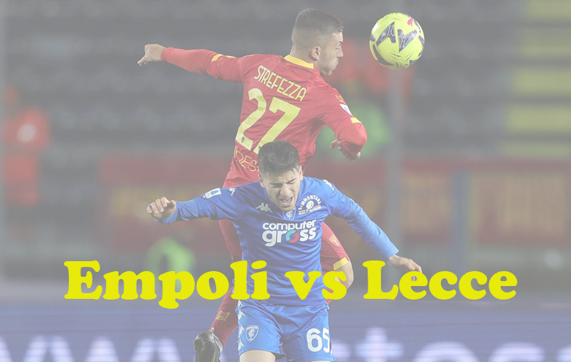 Prediksi Bola: Empoli vs Lecce 12 Desember 2023