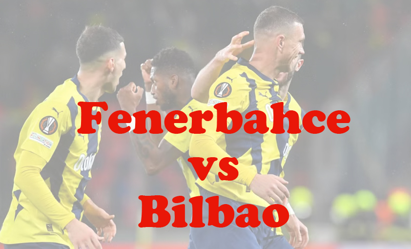 Prediksi Bola: Fenerbahce vs Bilbao 11 Desember 2024