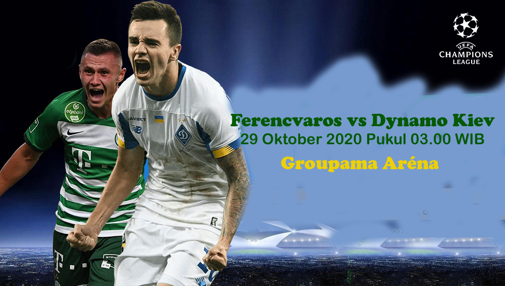 Prediksi Bola: Ferencvaros vs Dynamo Kiev 29 Oktober 2020
