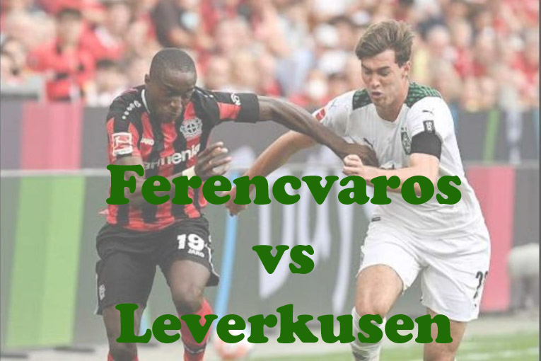 Prediksi Bola: Ferencvaros vs Leverkusen 17 Maret 2023
