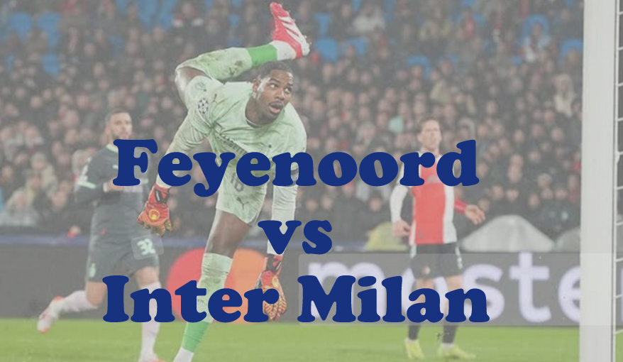 Prediksi Bola: Feyenoord vs Inter Milan 6 Maret 2025