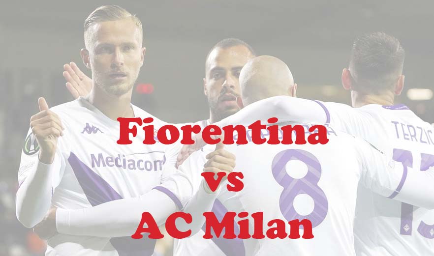 Prediksi Bola: Fiorentina vs AC Milan 31 Maret 2024