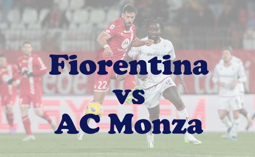 Prediksi Bola: Fiorentina vs AC Monza 14 Mei 2024