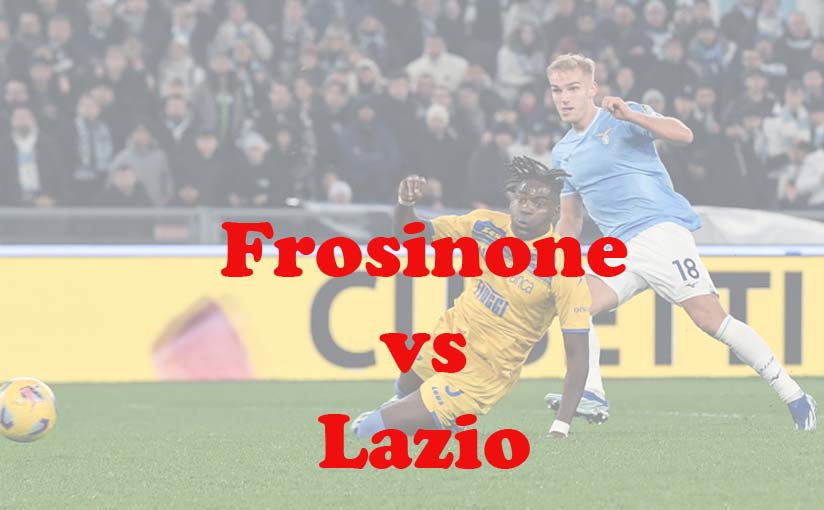 Prediksi Bola: Frosinone vs Lazio 17 Maret 2024