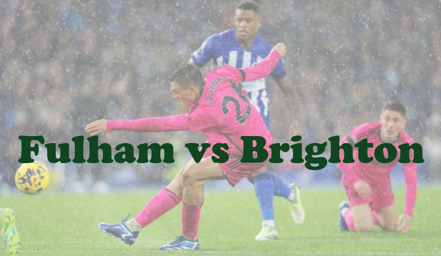 Prediksi Bola: Fulham vs Brighton 2 Maret 2024