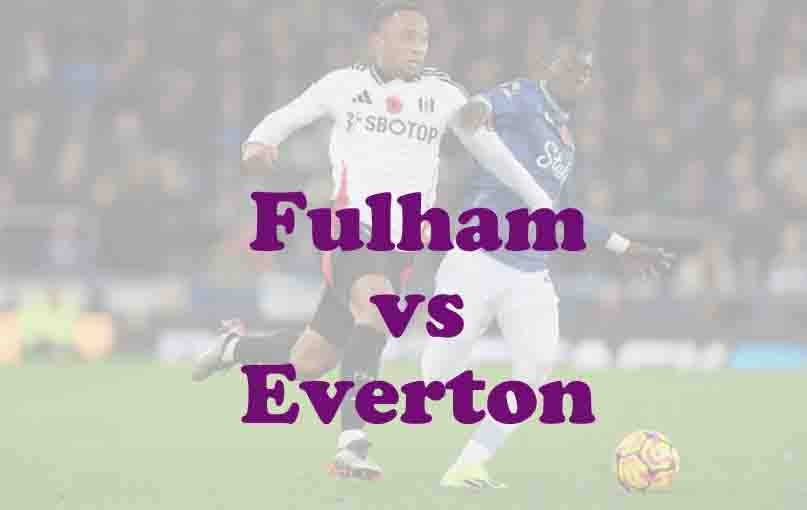 Prediksi Bola: Fulham vs Everton 7 Februari 2026