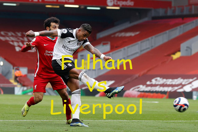 Prediksi Bola: Fulham vs Liverpool 6 Agustus 2022