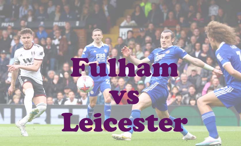 Prediksi Boa: Fulham vs Leicester 24 Agustus 2024