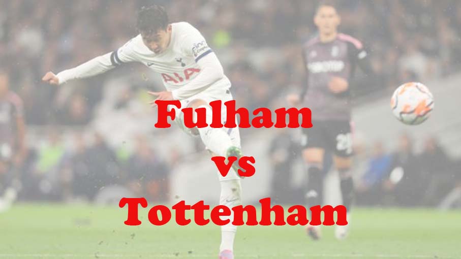 Prediksi Bola: Fulham vs Tottenham 17 Maret 2024