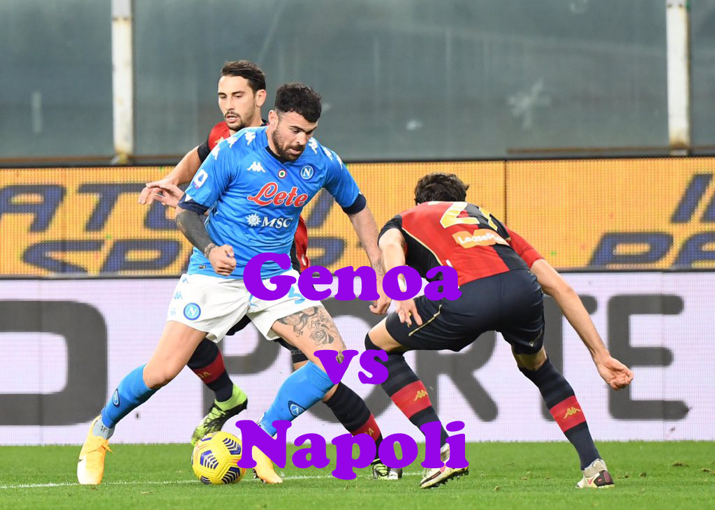 Prediksi Bola: Genoa vs Napoli 29 Agustus 2021