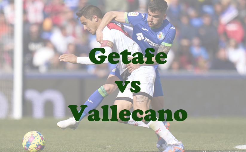 Prediksi Bola: Getafe vs Vallecano 2 Januari 2024