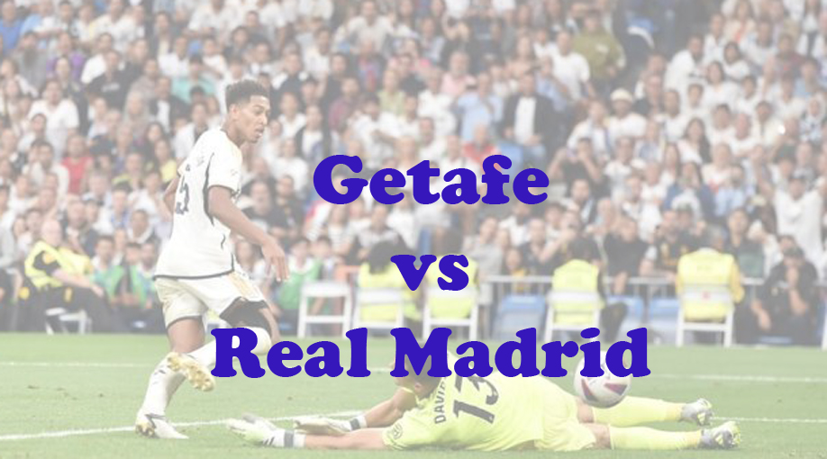 Prediksi Bola: Getafe vs Real Madrid 2 Februari 2024