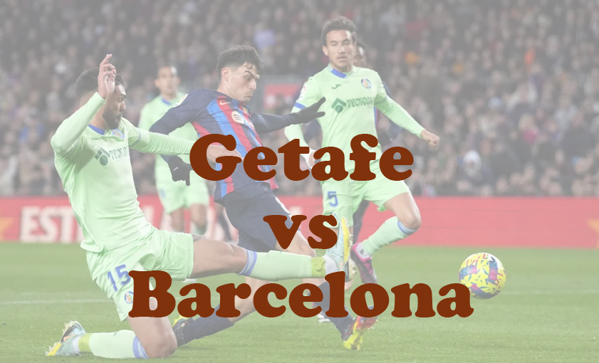 Prediksi Bola: Getafe vs Barcelona 19 Januari 2025