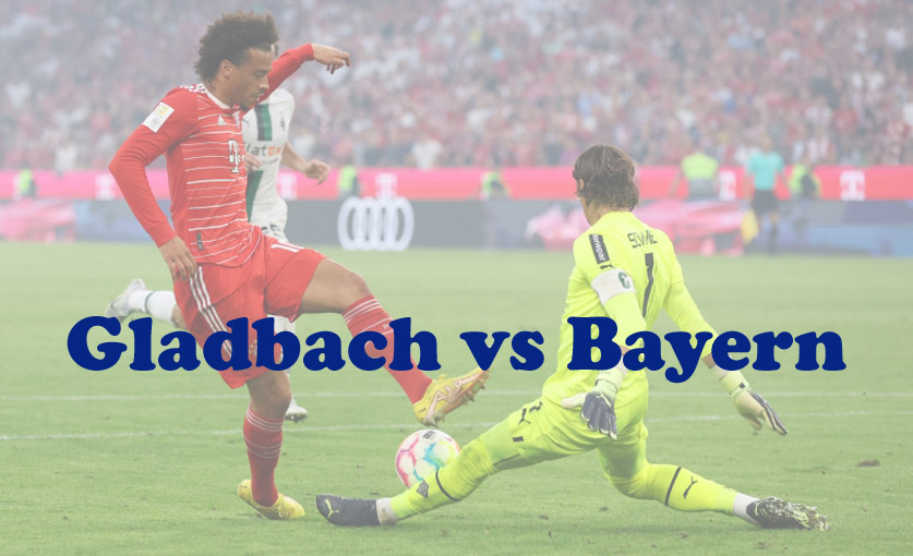 Prediksi Bola: Gladbach vs Bayern 18 Februari 2023