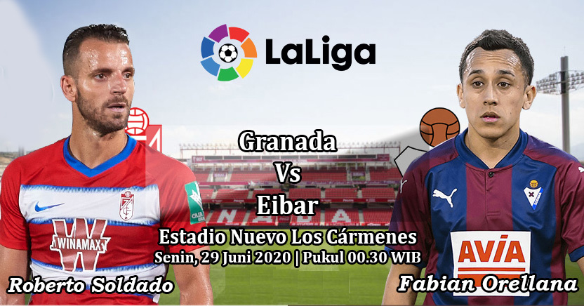 Prediksi Bola: Granada vs Eibar 29 Juni 2020