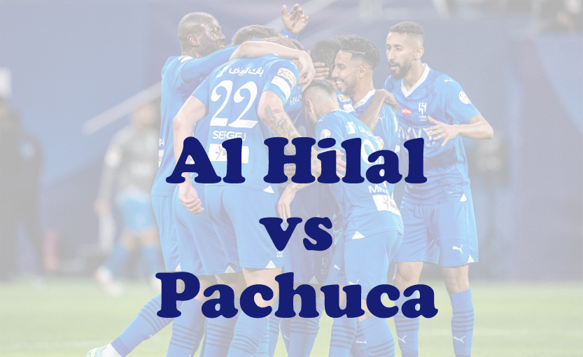 Prediksi Bola: Al Hilal vs Pachuca 27 Juni 2025