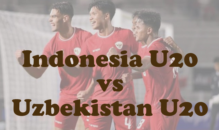 Prediksi Bola: Indonesia U20 vs Uzbekistan U20 16 Februari 2025