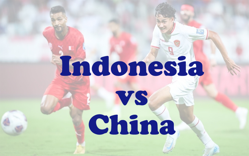 Prediksi Bola: Indonesia vs China 5 Juni 2025