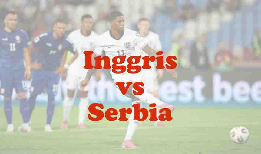 Prediksi Bola: Inggris vs Serbia 14 November 2025