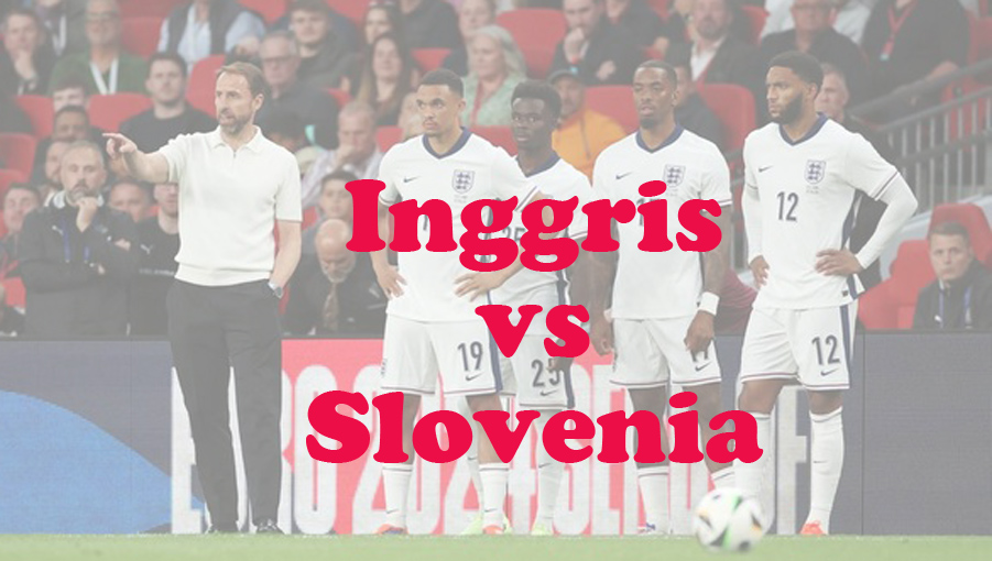 Prediksi Bola: Inggris vs Slovenia 26 Juni 2024