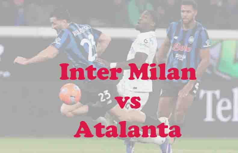 Prediksi Bola: Inter Milan vs Atalanta 14 Maret 2026