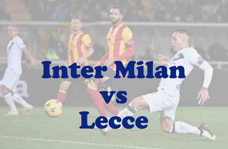Prediksi Bola: Inter Milan vs Lecce 15 Januari 2026