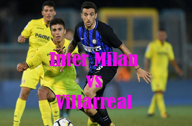 Prediksi Bola: Inter Milan vs Villarreal 7 Agustus 2022