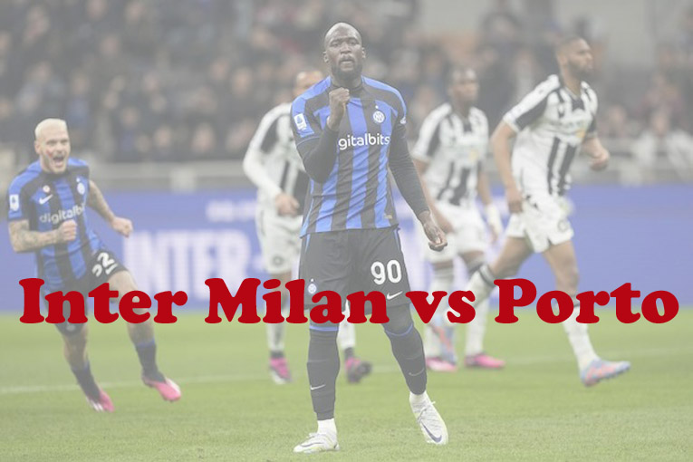 Prediksi Bola: Inter Milan vs Porto 23 Februari 2023